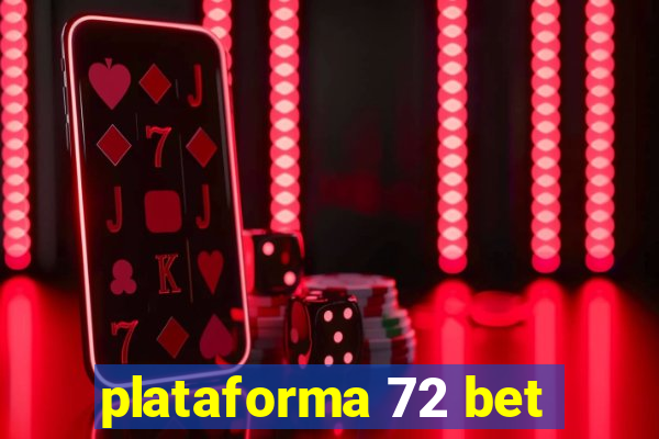 plataforma 72 bet